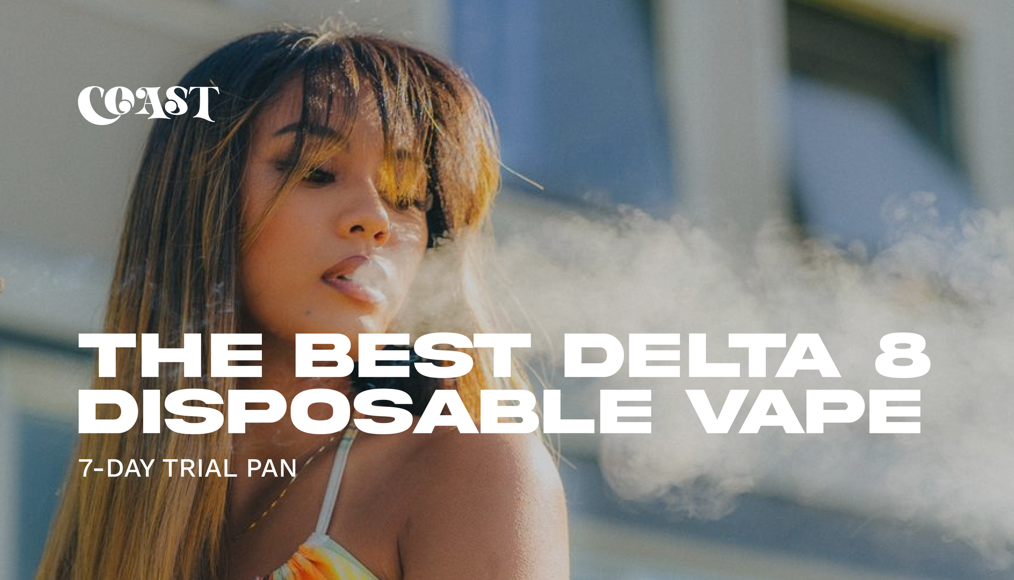 The Best Delta 8 Disposable Vape: 7-day Trial Pan – Coast Smokes